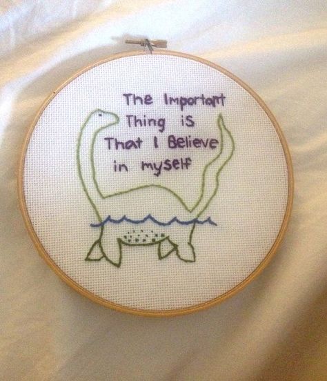 believe in yourself Stitch Tutorial Embroidery, I Believe In Myself, Believe In Myself, The Loch Ness Monster, Snitches Get Stitches, Cross Stitch Tutorial, Subversive Cross Stitch, Astuces Diy, Loch Ness Monster