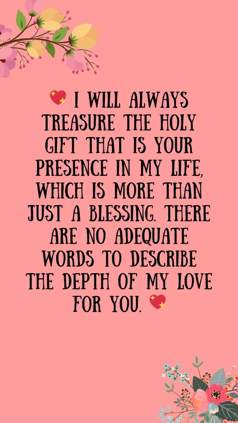 💖 I will always treasure the holy gift that is your presence in my life, which is more than just a blessing. There are no adequate words to describe the depth of my love for you. 💖quotes, quotes love, quotes life, quotes inspiration, quotes inspirational, quotes about love, love message for him, love messages for her, love messages for him romantic, cute love messages, good morning love messages, chat love message, love message for him long distance, good night love messages, text love messages, love messages for her texts, secret love messages, love messages for her romantic, love messages for husband, notes love messages, love message for boyfriend, love message for boyfriend texts long distance, happy 3rd anniversary my love message, love message to my boyfriend #lovemessageforhim #lo Loving You Message For My Husband, Love Text For Her Romantic, Love Text For Girlfriend, Sweet Love Message For My Wife, Good Morning Quotes For Him Long Distance Text Messages, Love Message For Husband, Nice Messages For Boyfriend, You Are Beautiful Quotes Romantic, Good Night Handsome Quotes For Him