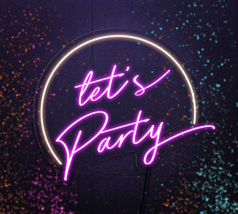 Neon Lights Birthday Party, Neon Party Sign, Lets Party Image, Neon Message, Party Logo Design, Birthday Neon Sign, Party Neon Sign, Party Logo, Wedding Reception Signs