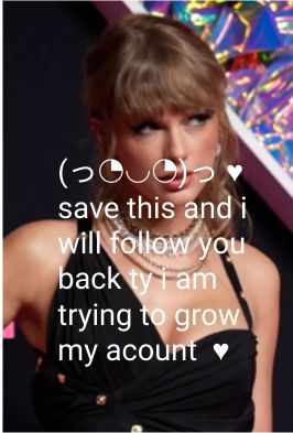 Save And I Will Follow You, Save This And I Will Follow You, I Will Follow You, If You Follow Me I Will Follow You, Follow Me And I Will Follow You Back, Save If Ur A Swiftie And I Will Follow, Save If Your A Swiftie And Ill Follow You, Save This And Ill Follow You, Save This Pin So I Can Follow You