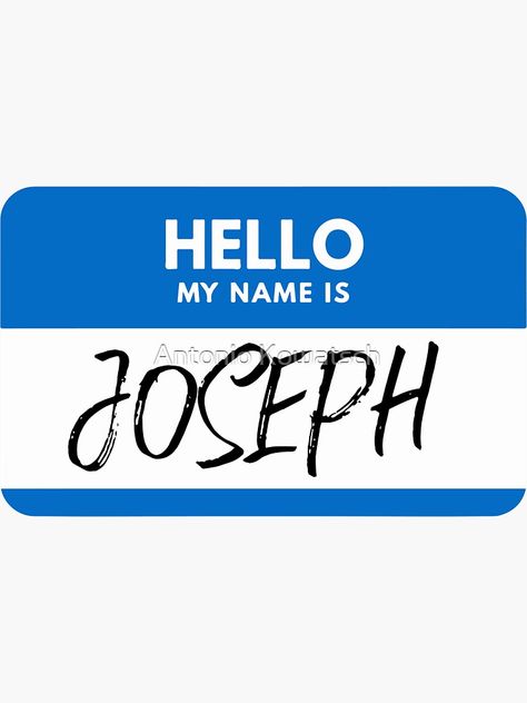 Joseph Name, Name Label, Wave Goodbye, People Names, Label Sticker, Name Labels, Phone Design, Hello My Name Is, Name Tags