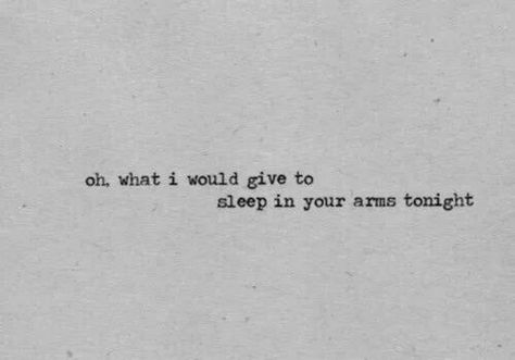 I want to sleep in your arms tonight. In Your Arms, Wife Life, Distance Relationship, Love Is, To Infinity And Beyond, Cute Love Quotes, Long Distance Relationship, Hopeless Romantic, How I Feel