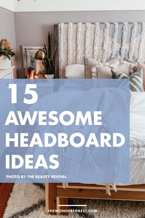 15 Awesome Headboard Ideas - Wonder Forest Headboard Ideas King Size Easy Diy, Queen Bed Without Headboard Ideas, Diy Queen Headboard Ideas, How To Upholster A Headboard, King Size Headboard Diy Easy, Headboard Ideas Diy Upholstered, Easy Diy Headboard Cheap, Make A Headboard Diy, Home Made Headboards