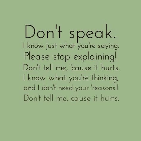 No Doubt - Don't speak #lyrics Dont Speak, Rhymes Lyrics, Taken Quotes, Fabulous Quotes, Song Lyric Quotes, Sing To Me, Verses Quotes, Don't Speak, No Doubt