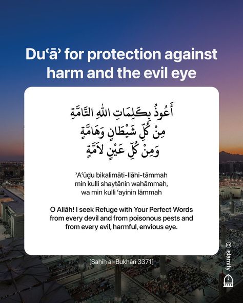 • on Twitter: "The Prophet ﷺ used to seek Refuge with Allāh for Al-Ḥasan and Al-Ḥusayn and say: "Your forefather (i.e. Ibrāhīm) used to seek Refuge with Allāh for ʾIsmāʿīl and Isḥāq by reciting the following: [Bukhari] https://t.co/OUps6UIYqR" / Twitter Eid Greetings Quotes, Dua For Evil Eye, Evil Eye Quotes, Dua For Protection, Protection Quotes, Guidance Quotes, Materi Bahasa Inggris, Dua For Love, Islam Quotes About Life