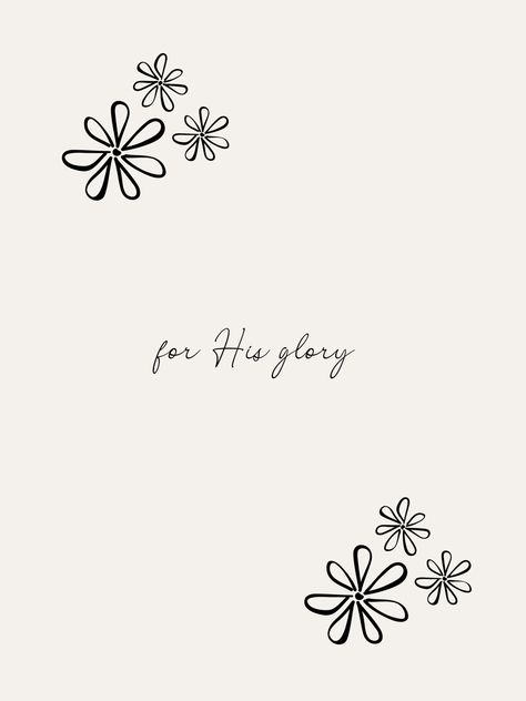 For His glory For His Glory Tattoo, All For His Glory Tattoo, All For His Glory Wallpaper, Seasonal Wallpaper, Glory Tattoo, For His Glory, Bible Verse Background, Christ Quotes, Earth Angel