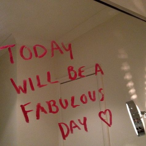 "Today Will Be A Fabulous Day" Writing On Mirror, Mirror Writing, Mirror Quotes, Back To School Activities, Happy Words, Pretty Words, Quote Aesthetic, Pretty Quotes, Positive Vibes