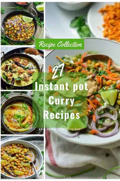 27 Delicious Instant Pot Curry Recipes - My Dainty Soul Curry Vegetable Curry Soup, Baigan Recipes, Instant Pot Curry, Punjabi Chole, Curry Easy, Instant Pot Yogurt, Cooking Recipes For Dinner, Sweet And Spicy Chicken, Vegetarian Instant Pot