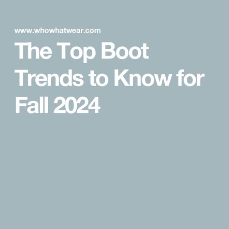 The Top Boot Trends to Know for Fall 2024 Fall Boots 2024 Trends, Boot Trends Fall 2024, Trending Boots Fall 2024, Fall 2024 Boots, 2024 Boots Trend, Fall Boots 2024, Fall Boot Trend, Tall Boots Outfit, Beige Boots