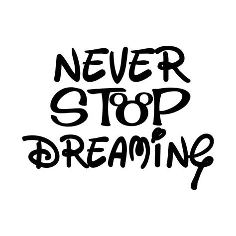 Check out this awesome 'Never+Stop+Dreaming%21' design on @TeePublic! Phrase Disney, Sublimacion Ideas, Disney Silhouettes, Idee Cricut, Disney Trip Shirts, Images Disney, Stop Dreaming, Inspirational Quotes Wall Art, Never Stop Dreaming