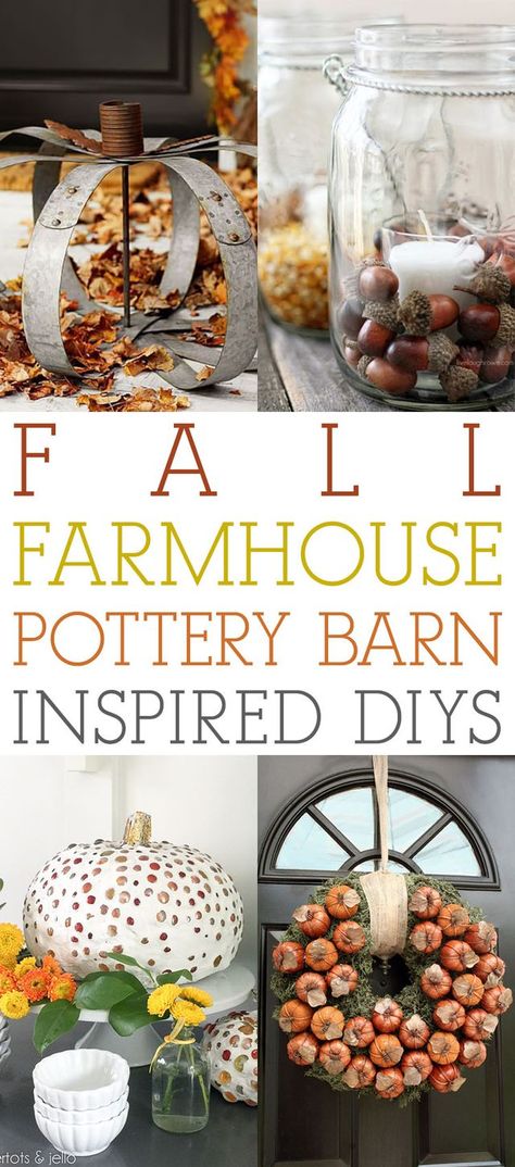 Fall Farmhouse Pottery Barn Inspired DIYS Diy Pottery Barn Decor, Pottery Barn Fall Decor, Pottery Barn Thanksgiving, Pottery Barn Fall, Pottery Barn Diy, Pottery Barn Decor, Diy Pumpkins Crafts, Hanging Mason Jars, Farmhouse Pottery