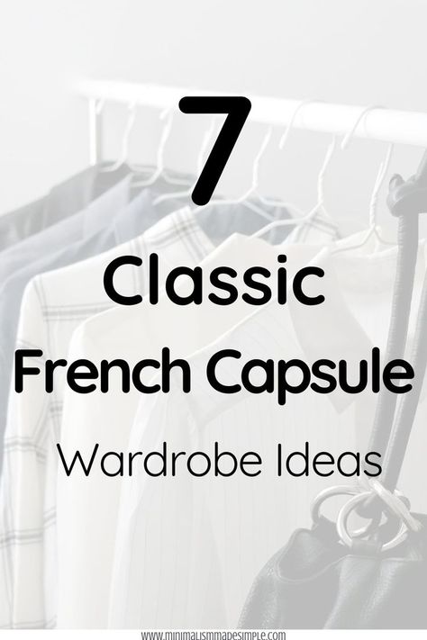 A capsule wardrobe is a collection of clothing that provides for all the needs and wants of an individual. If you're looking to simplify your life then these 7 classic french capsule wardrobe ideas are perfect for you! French Style Fashion Classic, Parisian Lifestyle Inspiration, French Minimalist Style, French Minimalist Wardrobe, French Wardrobe Basics, Capsule Wardrobe Ideas, Simple Capsule Wardrobe, French Style Clothing, Minimal Classic Style