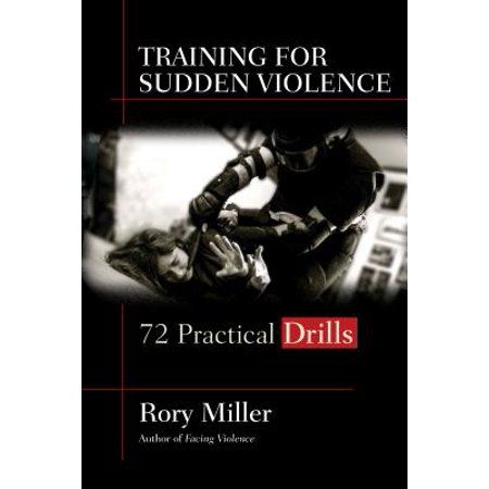 Training for Sudden Violence : 72 Practical Drills Martial Arts Books, Self Defense Techniques, By Any Means Necessary, Survival Techniques, Mindfulness Exercises, Martial Arts Training, Krav Maga, Martial Artist, Survival Prepping