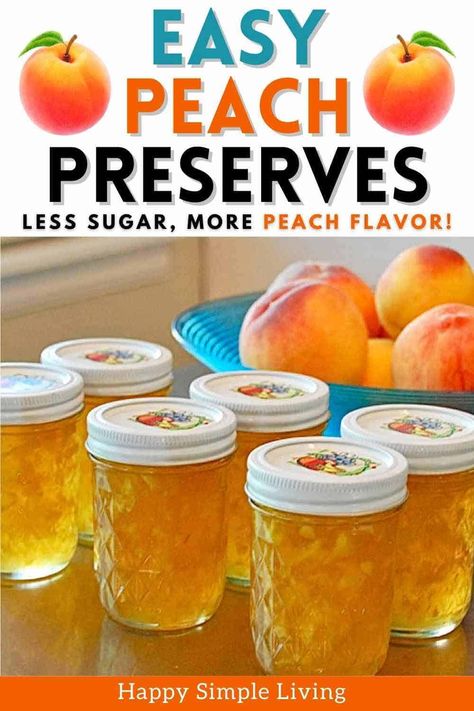 Easy Peach Preserves Recipe with Pectin - Happy Simple Living Peach Perserves Recipes Canning, Peach Perserves Recipes, Peach Preserves Recipe Easy, Peach Jam With Pectin, Peach Jelly Recipe Canning, Jam With Pectin, Homemade Jellies, Peach Preserves Recipe, Canned Recipes