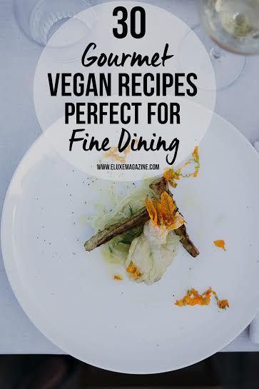 Who says #veganfood can't be #gourmet food? These 30 recipes prove just how damn fancy vegan cooking can be! #veganrecipes #vegancooking #finedining #gourmetrecipes Vegetarian Luxury Food, Gourmet Vegan Recipes Dinners, Vegetarian Plated Dinner, Upscale Vegetarian Entree, Vegan Fancy Recipes, Impressive Vegan Dinner, Fancy Vegan Dinner Recipes, Elevated Vegetarian Recipes, Easy Vegan Main Dishes