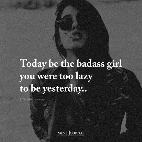 How To Be Badass Girl, Badass Woman Aesthetic, Tough Girl Aesthetic, Badass Girl Quotes, Badass Girl Aesthetic, How To Be Badass, Badass Girls Quotes, Classy Women Quotes, Mind Journal