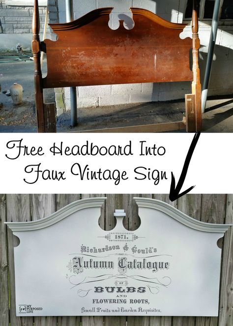 free headboard into faux vintage seed catalog sign MyRepurposedLife.com Headboard Sign, Repurposed Headboard, Old Headboard, Large Headboard, Diy Muebles Ideas, Old Beds, Furniture Rehab, Repurposed Items, Ideas Vintage