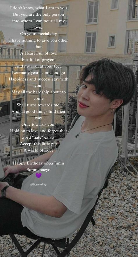 #parkjiminbirthdayquotes #jiminbirthdayquotes #jiminbirthdaywallpaper #jiminbirthdaypics #happybirthdayjiminquotes #jiminpics #jiminwallpaper #happybirthdayoppajimin #happybirthdayoppa #btsbirthdayquotes #btsarmywritings #fangirlwritings #btsfanfeelings #bangtansonyeondan #happybirthdayjimin #parkjimin #jimin #happybirthdaychimmy #happybirthday #yourarmy Birthday Wish For Kpop Idol, Jimin Wishing Happy Birthday, Jimin Birthday Coming Soon, Jimin Personality, Jungkook Birthday Quotes, Bts Birthday Wishes To Army, Birthday Wishes For Idol Kpop, Jimin Birthday Quotes, Bts Saying Happy Birthday