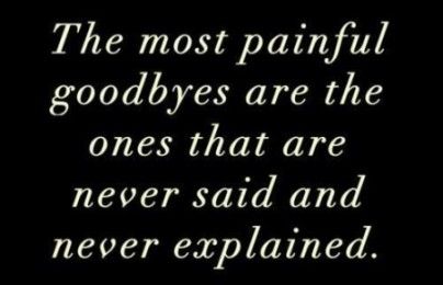 "The most painful goodbyes are the ones that are never said and never explained"  #BrokenRelationships #Pain #Goodbye #picturequotes  View more #quotes on http://quotes-lover.com Goodbye Quotes, Quotes About Moving On, Say Goodbye, The Words, Great Quotes, Wise Words, Favorite Quotes, Quotes To Live By, Best Quotes