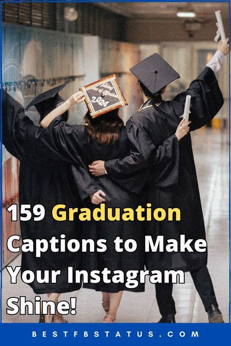 Pinterest image saying "159 Graduation Captions to Make Your Instagram Shine!". Graduation Day Quotes, Graduation Caption Ideas, Graduation Instagram, Graduation Captions, Facebook Captions, Photo Captions, Fb Status, Selfie Captions, Clever Captions