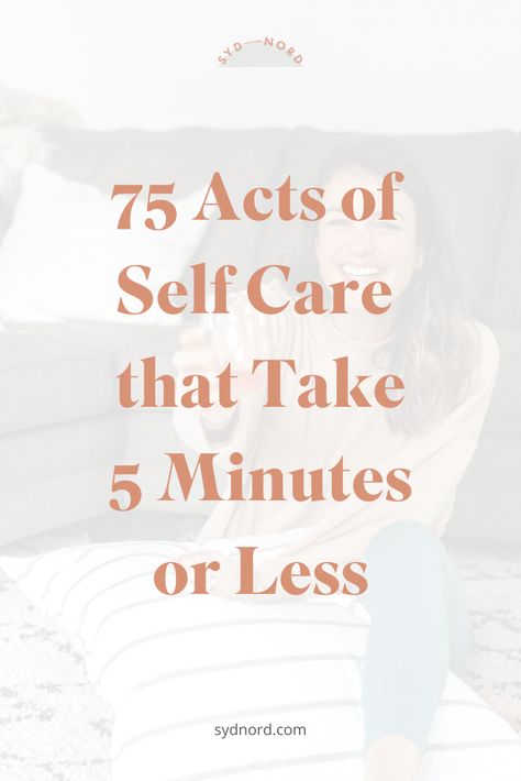 Self care is incredibly important, we all know that, but so often we let it fall on our list of priorities until it doesn't happen at all.  One of the problems is that we make self care TOO BIG. It doesn't have to be a grand spa day (although that sounds great!). It can be small, but meaningful things that take just 5 minutes to add to your day.  Here's your cheat sheet to 75 acts of self care that take 5 minutes or less!  #selfcare #personaldevelopment #selfcareformoms Acts Of Self Care, 5 Minute Yoga, Meaningful Things, Healing Era, Mom Support, Hand Massage, You Cheated, Wellness Inspiration, Family Support