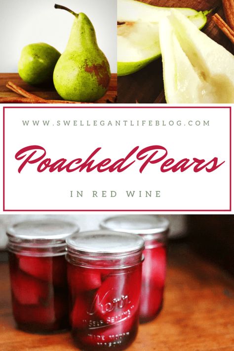 Pears Poached in Red Wine - Swellegant Life Blog. Can them for gifts or make them for this weekend's dinner party. Recipes for both on the blog! Pears In Red Wine, Recipes For Canning, Poached Pears Recipe, Gift Recipes, Pear Preserves, Wine Poached Pears, Red Wine Recipe, Canned Pears, Jam Recipes Homemade