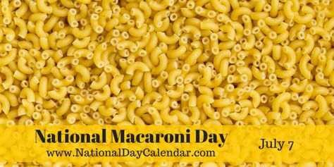 National Macaroni Day - July 7 Cooking Websites, Dry Pasta, Strawberry Sundae, National Day Calendar, Day Calendar, National Days, What Day Is It, Pasta Lover, Drying Pasta