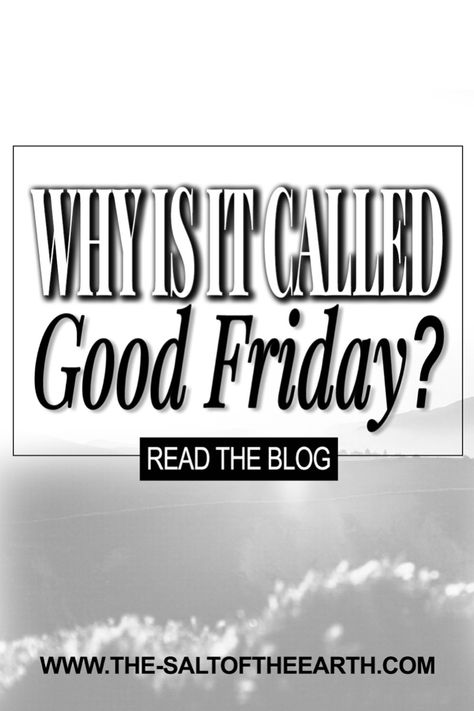 What is so good about Good Friday? What happened on Good Friday that is so important for humanity? Find the answer in the blog Christian Blogs, Blog Article, Good Friday, What Happened, Bible Study, Bible, Human