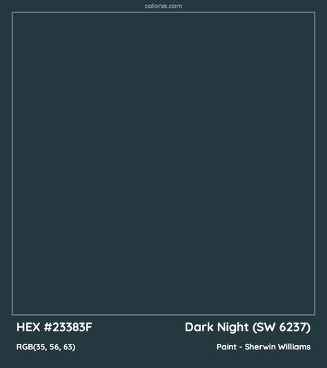 HEX #23383F Dark Night (SW 6237) Paint Sherwin Williams - Color Code Sw 6237 Dark Night, Nightwatch Paint Color, Wherein Williams Dark Night, Dark Night Sw Paint, Dark Night Paint Color, Sherwin Williams Night Watch, Sherwin Williams Dark Night Bedroom, Sherwin Williams Dark Knight, Dark Knight Sherwin Williams