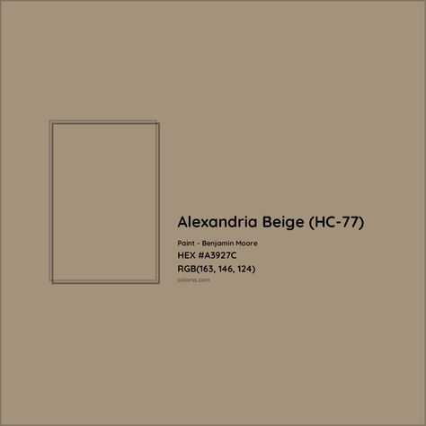 Benjamin Moore Alexandria Beige (HC-77) Paint color codes, similar paints and colors Alexandria Beige Benjamin Moore, Benjamin Moore Alexandria Beige, Benjamin Moore Exterior, Paint Color Codes, Rgb Color Codes, Hexadecimal Color, Choosing Paint Colours, Rgb Color Wheel, Choosing Paint