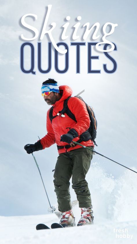 Skiing Quotes For Instagram, Ski Quotes, Hobby Quotes, Skiing Tips, Passing Quotes, Skiing Quotes, Good Morning For Him, Hobbies Quote, Mountain Skiing