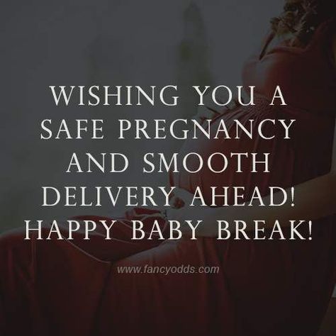 Wishing you a safe pregnancy and smooth delivery ahead! Happy baby break! Safe Delivery Wishes, Send Off Quotes, Maternity Leave Wishes, Good Wishes Quotes, Birth Quotes, Leaving Quotes, Wishes For Mother, Message For Teacher, Baby Delivery