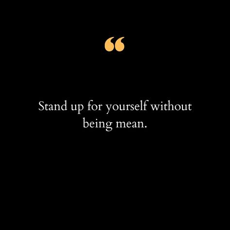 Standing up for yourself doesn't have to mean being mean. In fact, it's quite the opposite! It's about setting boundaries, asserting your worth, and demanding respect in a firm yet respectful manner. Being assertive means valuing yourself enough to speak up when something doesn't sit right with you, without resorting to aggression or hostility. Remember, being kind and standing up for yourself are not mutually exclusive. You can assert your needs and beliefs while still maintaining empathy a... Stand Up For Yourself Quotes, Speak Up Quotes, Valuing Yourself, Being Assertive, Standing Up For Yourself, Demand Respect, Big Mood, Stand Up For Yourself, Setting Boundaries