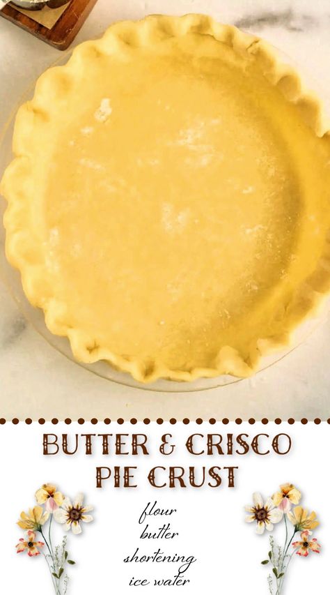 Butter And Crisco Pie Crust, Pie Crust Recipe Butter, Pie Crust Recipe With Butter, Pie Crust With Shortening, Crisco Pie Crust Recipe, Crisco Pie Crust, Pie Crust With Butter, Best Pie Crust Recipe, Pie Crust Uses