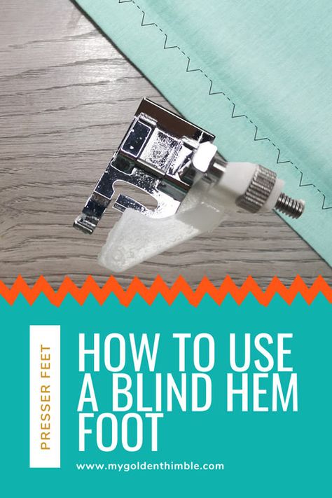 How to use a Blind Hem Foot. Effortless step-by-step Tutorial. Sewing Machine Cover Pattern, Sewing Machine Tension, Blind Hem Stitch, Sewing Machine Brands, Blind Hem, Invisible Stitch, Sewing Machine Feet, Sewing Machine Cover, Sewing Room Organization