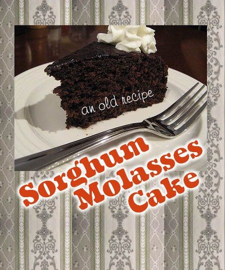 Sorghum Cake Recipes, Sorghum Recipes Syrup, Molasses Pudding Recipe, Sorghum Cake, Sorghum Syrup Recipes, Tennessee Recipes, Molasses Cake, Sorghum Syrup, Cake Receipe