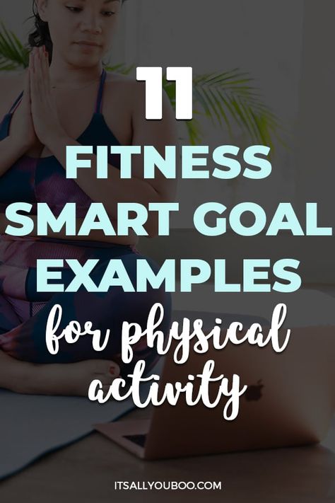 11 Fitness SMART Goal Examples for More Physical Activity with a woman exercising Smart Fitness Goals, Fitness Goals List, Smart Goals Examples, Goal Examples, Smart Goal Setting, Work Goals, Fitness Tips For Women, Smart Goals, Lose 40 Pounds