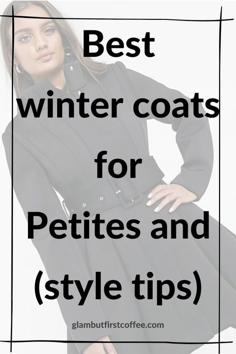 Best winter coats for Petites and winter style tips for short women. Hello, all my Petite readers! In this blog post, I will give you some general petite coat tips and style recommendations. When that will be out of the way, you can relax, have a coffee and choose one of the winter coats for Petites 2021 that I listed here. Each time I am introducing you with more Petite brands and retailers that you should support (small and big). Subscribe also for the first Petite fashion magazine! #petites Long Coats For Short Women Winter, Petite Coat Uk, Winter Coats Women Petite, Winter Coats For Short Women, Winter Outfits For Small Women, Coats For Short Women Winter, Winter Coat For Petite Women, Winter Jackets For Petite Women, Winter Coat Petite Women