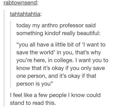 A part of all of us wants to save the world... Inspirerende Ord, Mood Boost, Wholesome Memes, Faith In Humanity, Marriage Advice, Life Advice, Tumblr Posts, Pretty Words, Beautiful Words