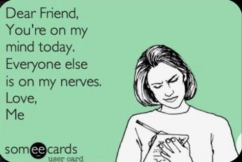 Friend Humor, Friends Humor, Friendship Funny, Card Sayings, Need A Laugh, Ha Ha Ha, Work Humor, Just Funny, Made Me Laugh