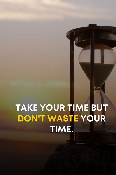 TAKE YOUR TIME BUT DON'T WASTE YOUR TIME. Don't Waste Your Time Wallpaper, Radha Soami, Birthday Posters, Exam Motivation, Don't Waste Your Time, Happy Birthday Posters, Hair Color Brown, Free Photo Frames, Inspirational Quotes With Images