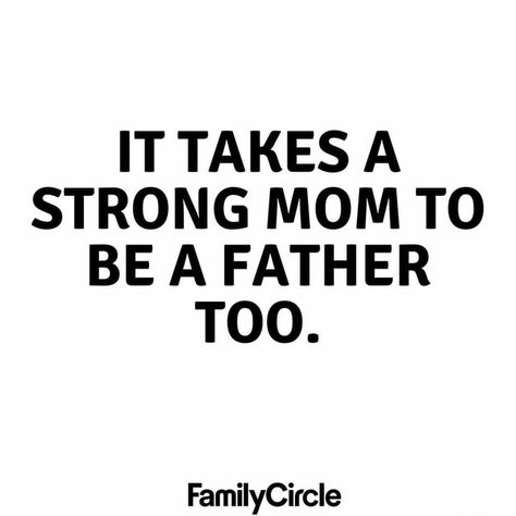 IT TAKES A STRONG MOM TO BE A FATHER TOO. FamilyCircle – popular America’s best pics and videos on the site https://americasbestpics.com Single Mom Quotes Strong, Single Mother Quotes, Strong Mom Quotes, Boy Mom Quotes, Single Mom Inspiration, Mom Quotes From Daughter, Mothers Love Quotes, Single Mom Life, Mom Life Quotes