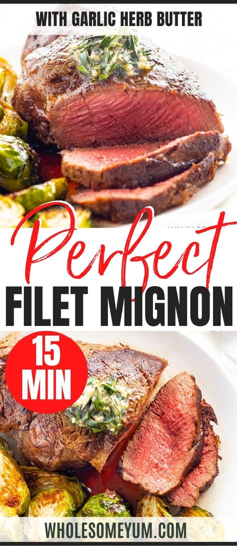 How to cook the best filet mignon - pan seared in a cast iron skillet & finished in the oven, with TIME CHART! The perfect filet mignon recipe is EASY and takes just 15 minutes! #wholesomeyum Filet Mignon Oven, Best Filet Mignon Recipe, Best Filet Mignon, Filet Mignon Roast, Perfect Filet Mignon, Butter Beef, Filet Mignon Recipe, Filet Recipes, Recipe With Garlic