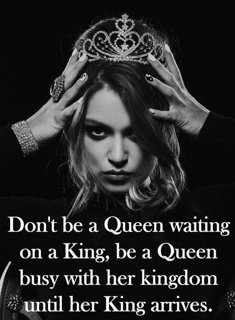 Don't be a queen waiting on a king; be a queen busy with her kingdom until her king arrives. Be A Queen, Ella Enchanted, Her King, Teen Fiction, Badass Quotes, Queen Quotes, A King, Attitude Quotes, Girl Quotes