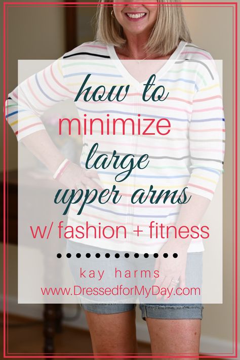 How to Minimize Large Upper Arms w/ Fashion + Fitness - Dressed for My Day - Style tips for women over 50 - How to Dress your Body Variations - Tops for Large Arms Clothes For Women Over 50 Plus Size Summer, Large Upper Body Outfits, Clothes For Big Arms Women, Flattering Sleeves For Big Arms, Minimize Broad Shoulders For Women, Tops For Big Arms For Women, Heavy Women Outfits, Fashion For Heavy Women, Large Arms Outfit