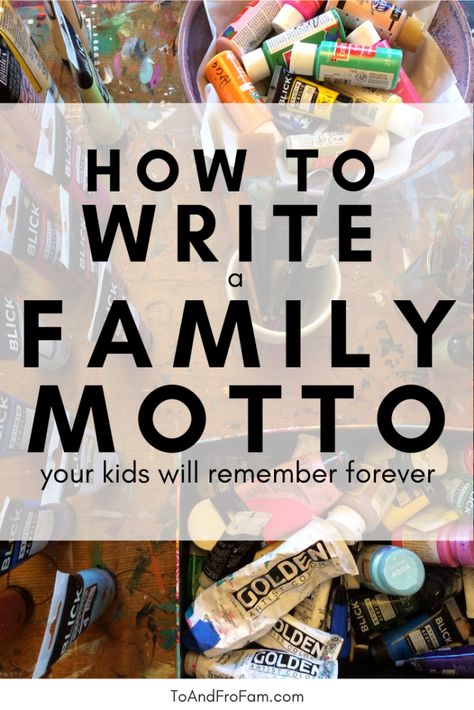 How to write a family motto your kids will remember forever. Words of wisdom for kids. To & Fro Fam Family Mantra Ideas, Family Retreat Activities, Family Mottos Quotes, Family Motto Ideas, Zuppa Toscana Soup Keto, Motto Ideas, Keto Zuppa Toscana Soup, Class Motto, Inspirational Mottos