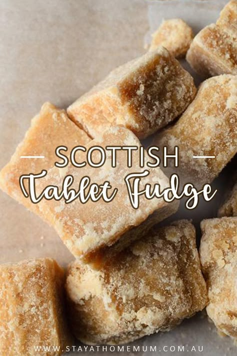 Scottish Fudge, Scottish Tablet Recipes, Scottish Tablet, Tablet Recipe, Scottish Dishes, Homemade Fudge Recipes, Stay At Home Mum, Scottish Recipes, Homemade Sweets