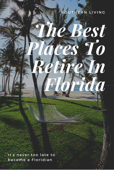 Best Places To Retire In Florida, Best Places To Live In Florida, Florida Retirement, Best Places In Florida, Florida Cities, Living In Florida, Southern Coastal, Retirement Lifestyle, Retirement Advice