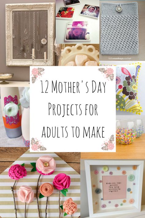 12 Mother's Day Projects for adults to make Mothers Day Crafts For Adults, Mother Daughter Crafts, Diy Gifts For Mothers, Diy Mother's Day Crafts, Mother's Day Projects, Homemade Mothers Day Gifts, Mother's Day Activities, Diy Gifts For Mom, Projects For Adults