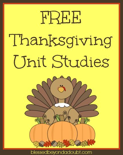 Free Thanksgiving Unit Studies & Lesson Plans Thanksgiving Unit Study, Homeschool Thanksgiving, Thanksgiving Lesson Plans, Teaching Thanksgiving, Homeschool Holidays, Thanksgiving History, Thanksgiving Lessons, Unit Studies Homeschool, Thanksgiving Kindergarten